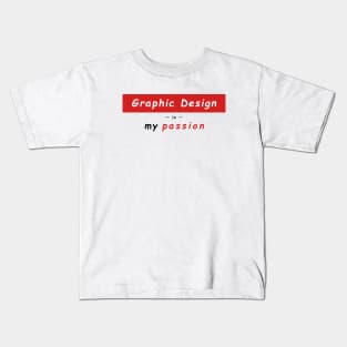 Graphic Design is My Passion - Supreme Parody Kids T-Shirt